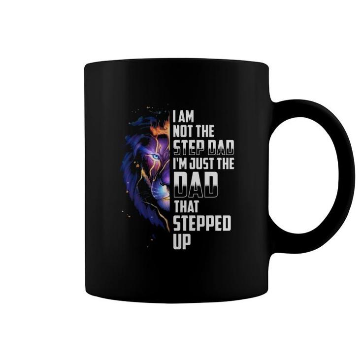 I'm Not The Step Dad I'm The Dad That Stepped Up Father's Day Gift Lion Coffee Mug