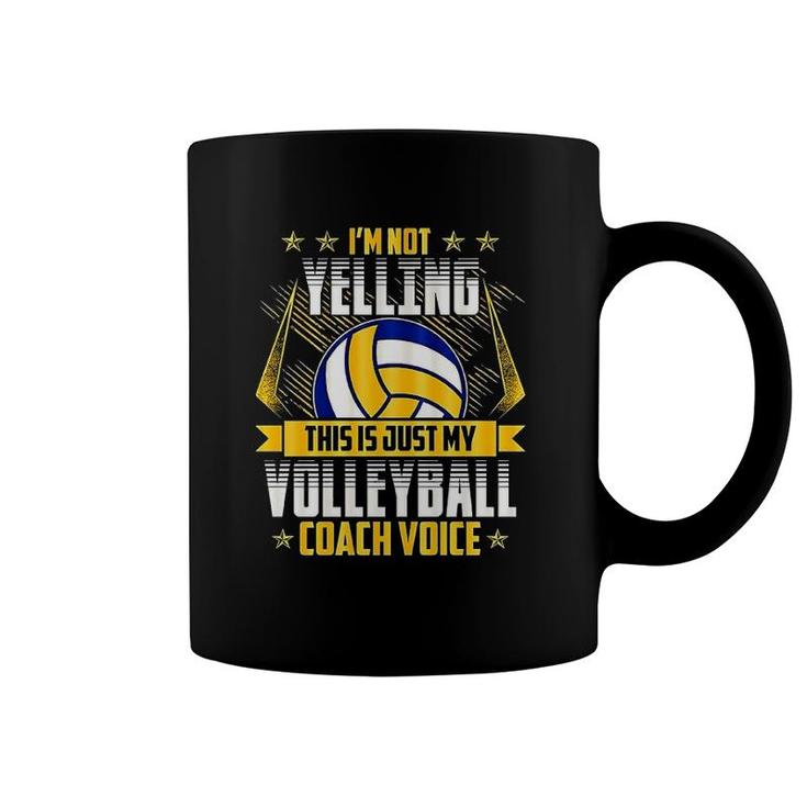 I'm Not Yelling Volleyball Coach Voice Coffee Mug