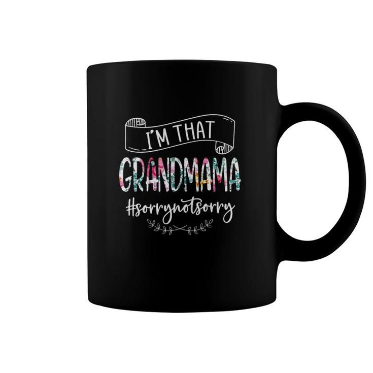 I'm That Grandmama Sorry Not Sorry  For Women Coffee Mug