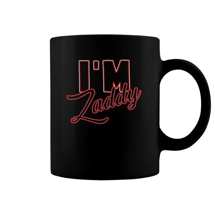 I'm Zaddy Daddy Funny Gift Coffee Mug