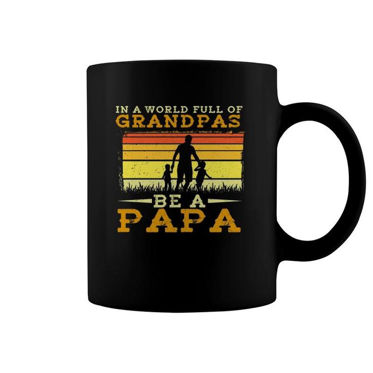 In A World Full Of Grandpas Be A Papa Father's Day Dad And Kids Silhouette Vintage Coffee Mug