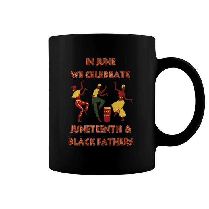 In June We Celebrate Juneteenth & Black Father's Day Freedom Coffee Mug
