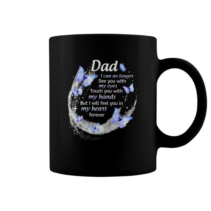 In Memory Of Dad I Will Feel You In My Heart Forever Father's Day Coffee Mug