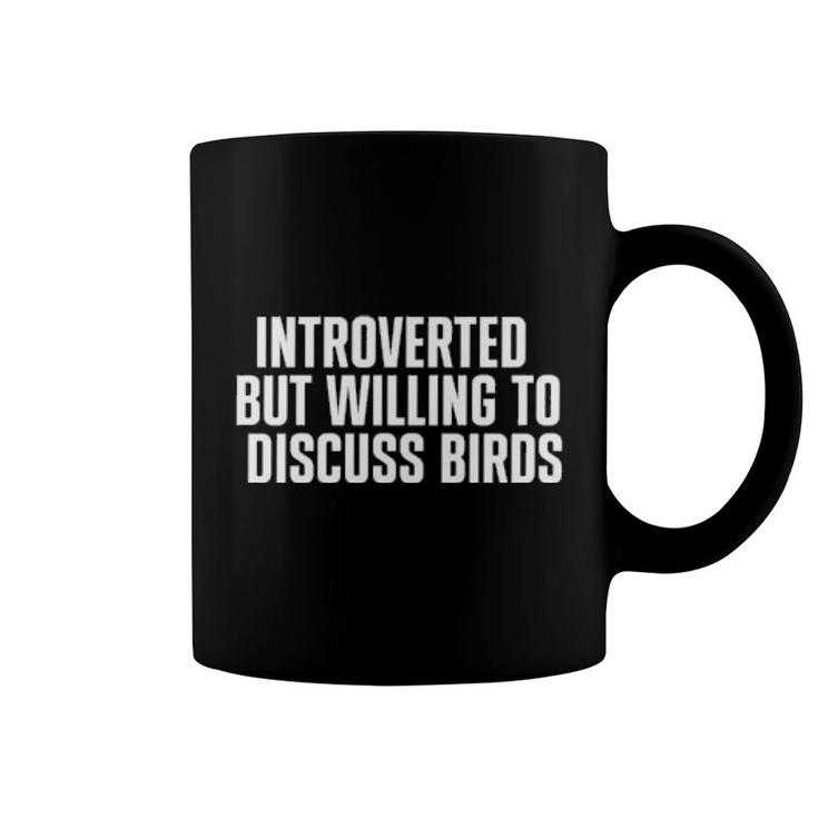 Introverted But Willing To Discuss Birds   Coffee Mug