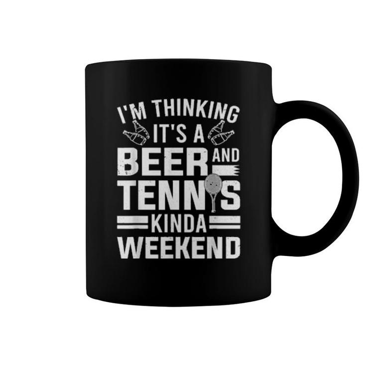 It's A Beer And Tennis Kinda Weekend Drinking Tennis  Coffee Mug
