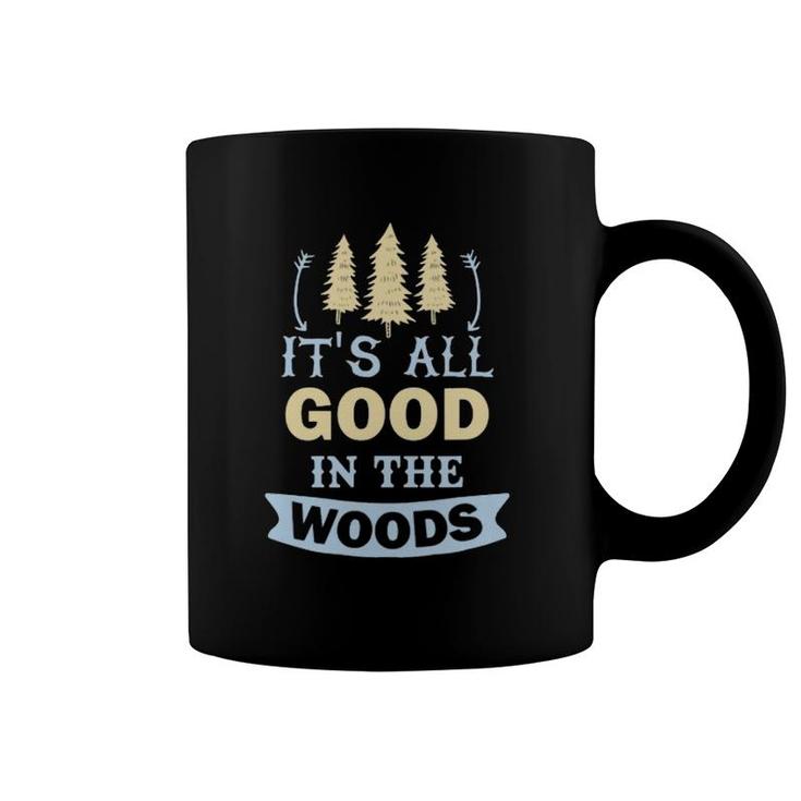 It's All Good In The Woods Camper Coffee Mug