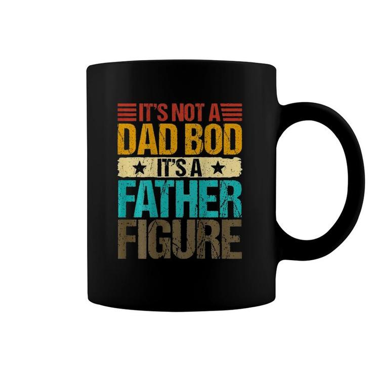It's Not A Dad Bod It's A Father Figure Vintage On Back Coffee Mug