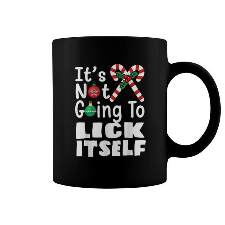 It’S Not Going To Lick Itself Christmas Candy Cane Tee  Coffee Mug