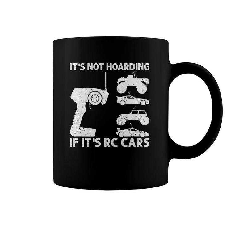 It's Not Hoarding If It's Rc Cars Rc Car Racing Coffee Mug