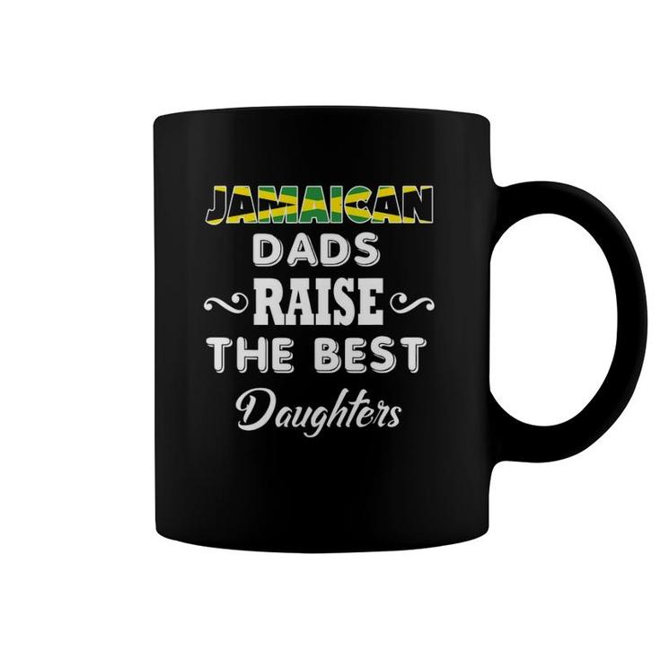 Jamaican Dads Raise The Best Daughters Coffee Mug