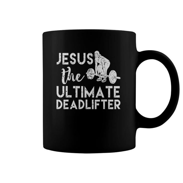 Jesus The Ultimate Deadlifter  Weightlifting Coffee Mug