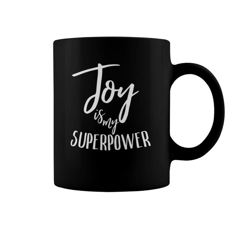 Joy Is My Superpower  Love Others Spread Hope Faith Tee Coffee Mug
