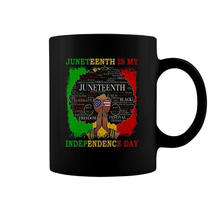 Juneteenth Is My Independence Black Women 4Th Of July Coffee Mug