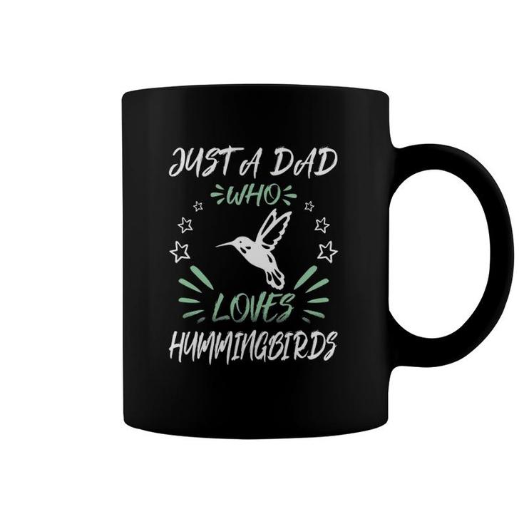 Just A Dad Who Loves Hummingbirds Coffee Mug