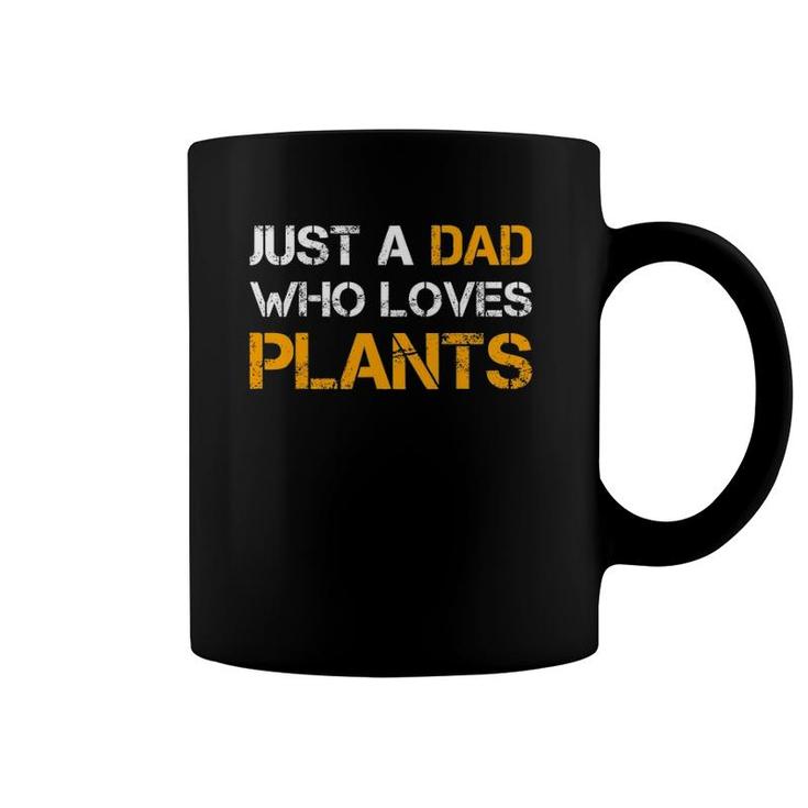 Just A Dad Who Loves Plants Planting Dad Funny Father's Day Coffee Mug