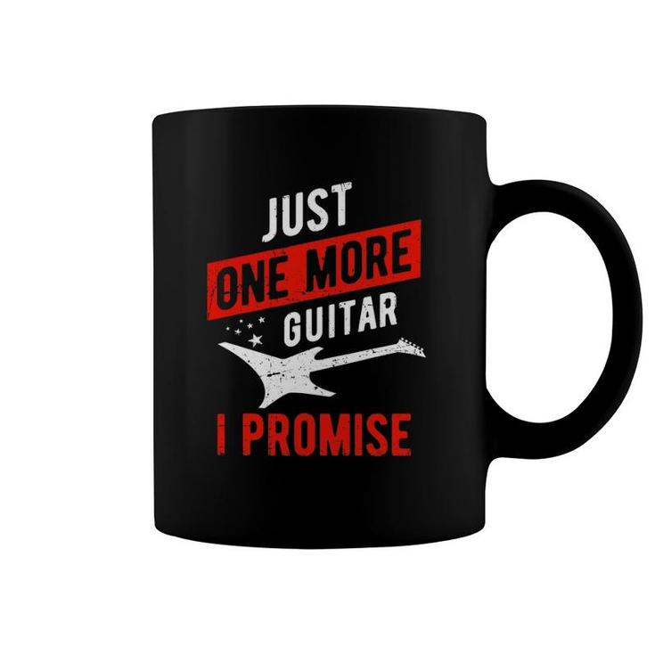 Just One More Guitar I Promise - Musician Coffee Mug