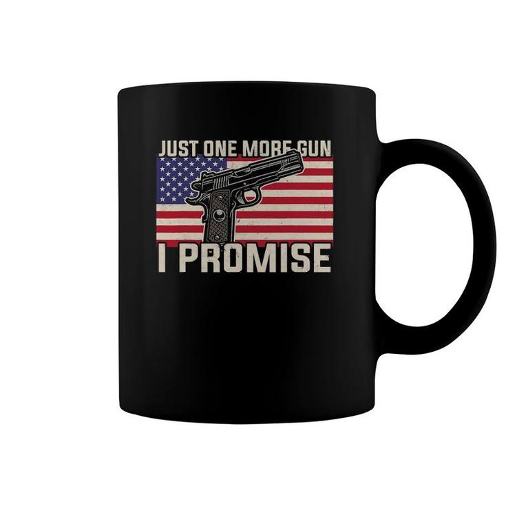 Just One More Gun I Promise Patriotic Gift For Husband Dad Coffee Mug