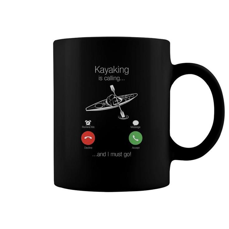 Kayaking Is Calling And I Must Go Coffee Mug