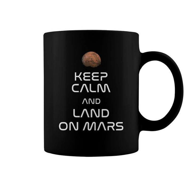 Keep Calm And Land On Mars Coffee Mug