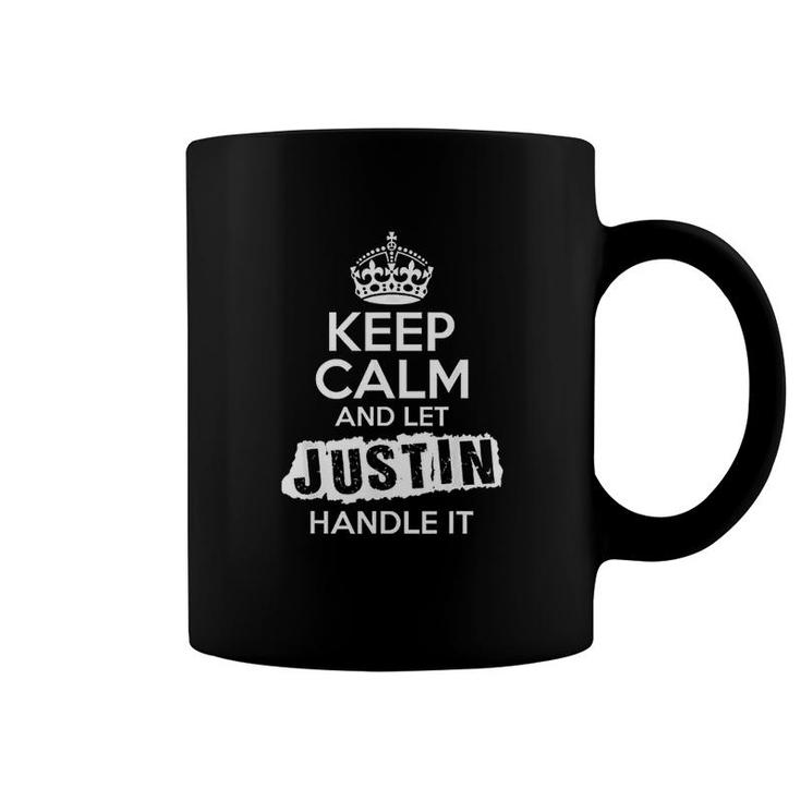Keep Calm And Let Justin Handle It Coffee Mug