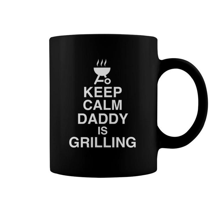 Keep Calm Daddy Is Grilling Family Bbq Grill Daddy Father Coffee Mug