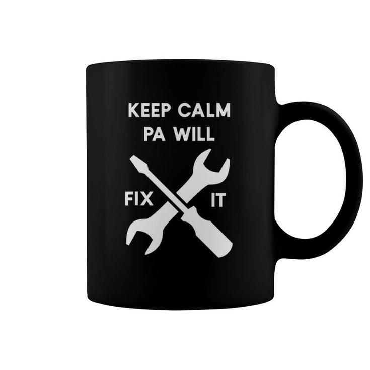 Keep Calm Pa Will Fix It Dad Or Grandpa Coffee Mug