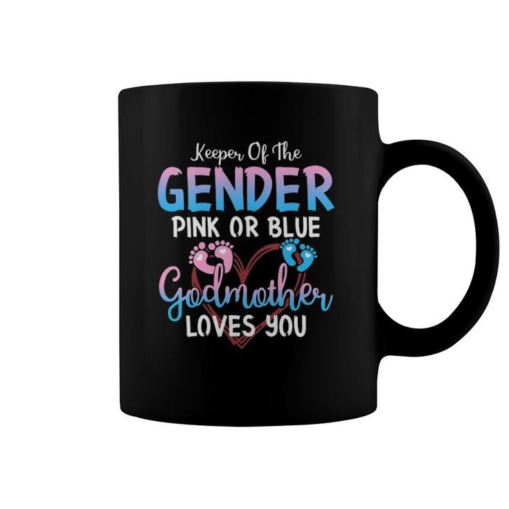 Keeper Of The Gender Pink Or Blue Godmother Loves You Coffee Mug