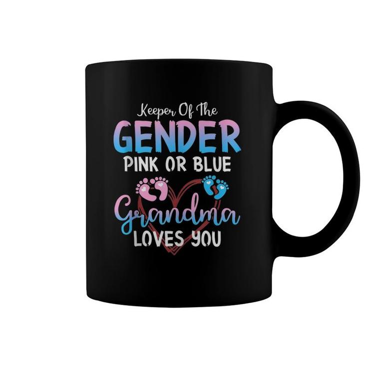Keeper Of The Gender Pink Or Blue Grandma Loves You  Coffee Mug