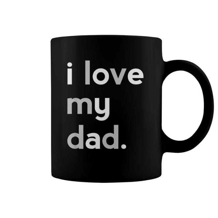 Kids I Love My Dad  Boys Father's Day Gift Ideas Coffee Mug