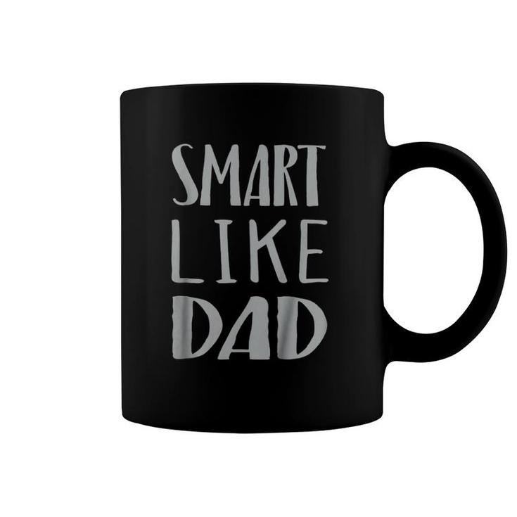 Kids Smart Like Dad Father Papa Pride Genius Son Daughter Coffee Mug