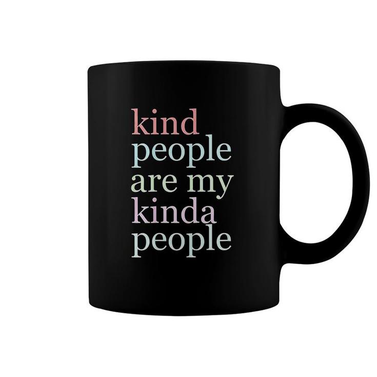 Kind People Are My Kinda People Coffee Mug