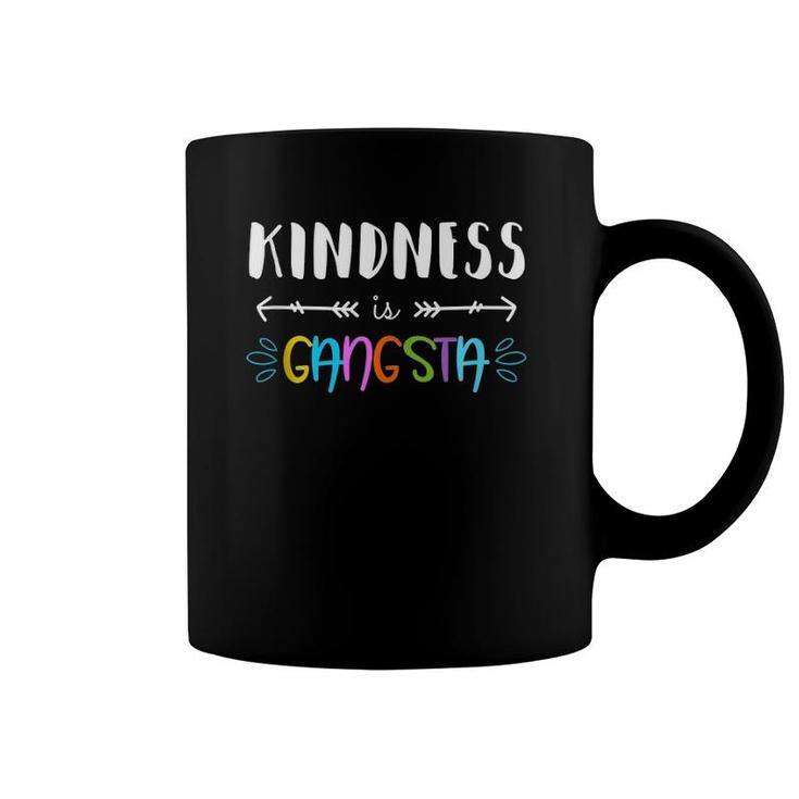 Kindness Is Gangsta Throw Kindness Around Like Confetti  Coffee Mug