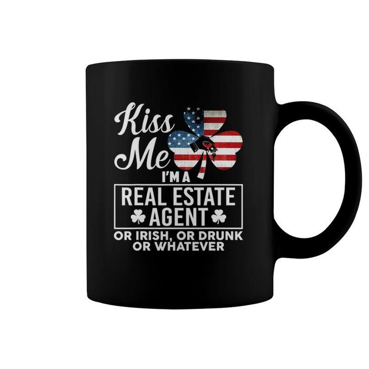 Kiss Me I'm A Real Estate Agent Or Irish Or Drunk Whatever Coffee Mug