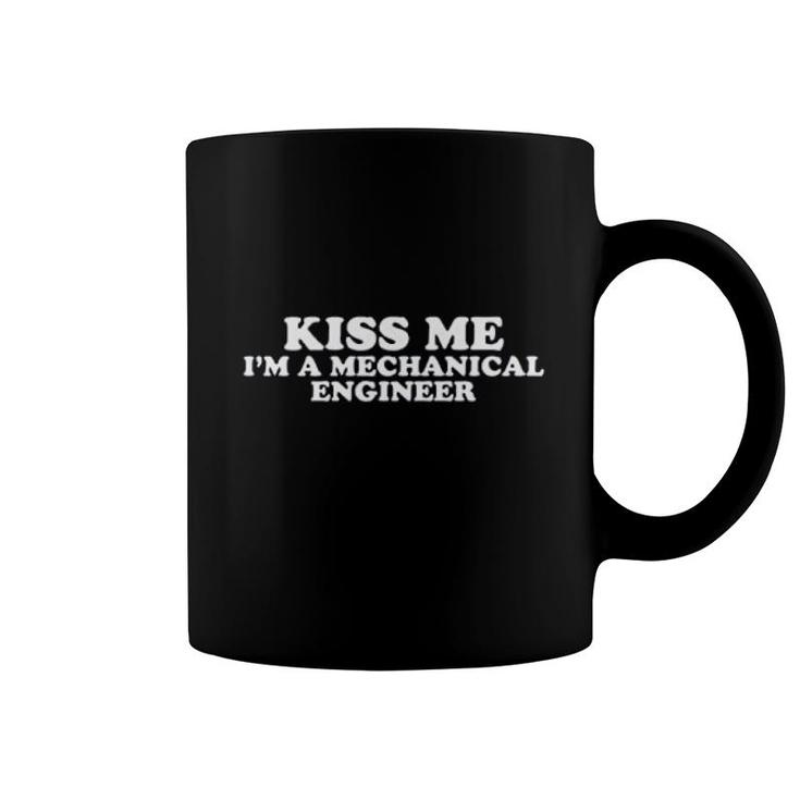 Kiss Me Im Mechanical Engineer Coffee Mug