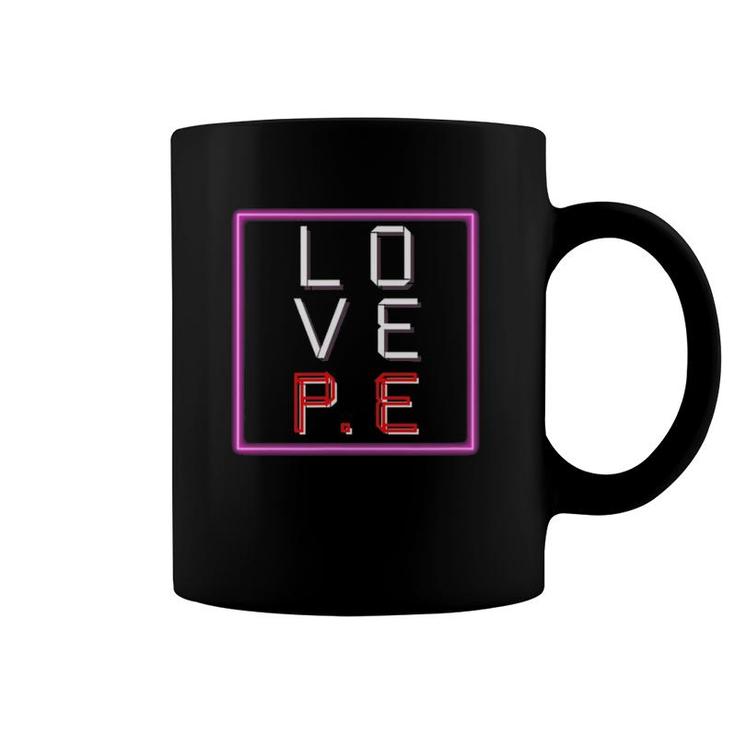L-O-V-E Pe Valentine's Day Pe Teacher Coffee Mug