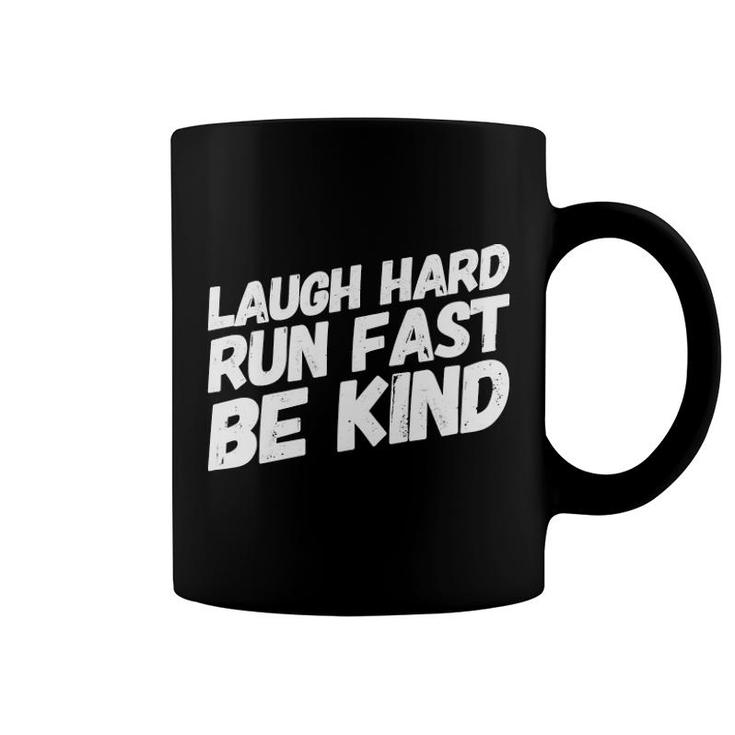 Laugh Hard Run Fast Be Kind Gift For Runners Coffee Mug