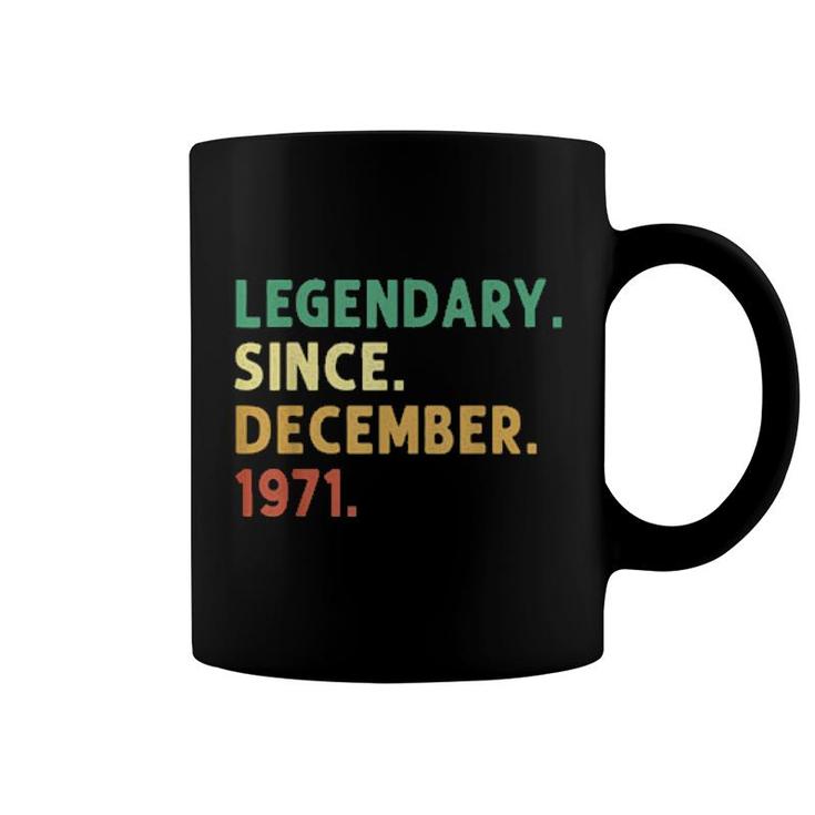 Legendary Since December 1971 50Th Birthday 50 Years  Coffee Mug
