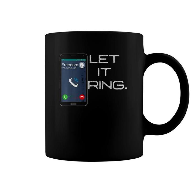 Let Freedom Ring Smartphone Cell Phone Funny Coffee Mug