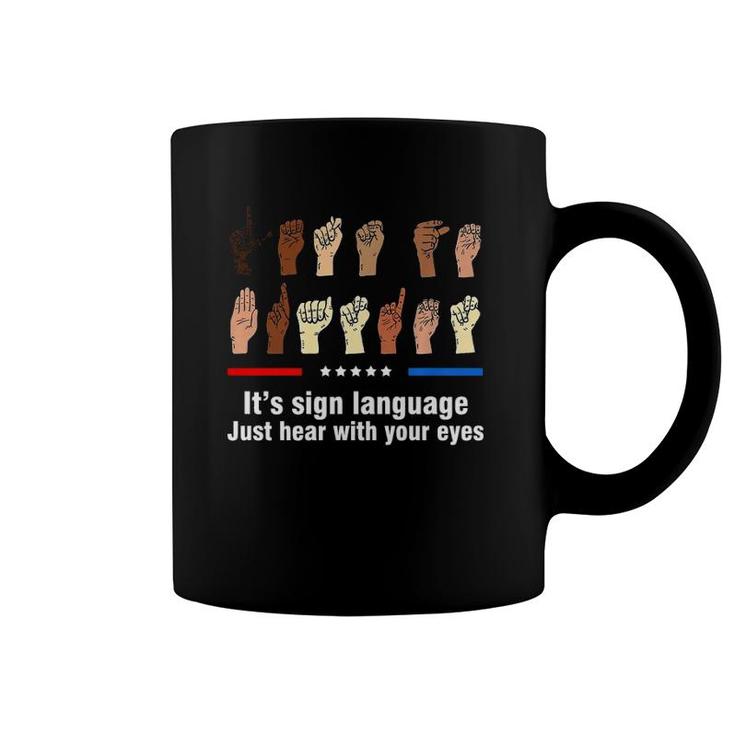 Let's Go Brandon It's Sign Language Just Hear With Your Eyes  Coffee Mug