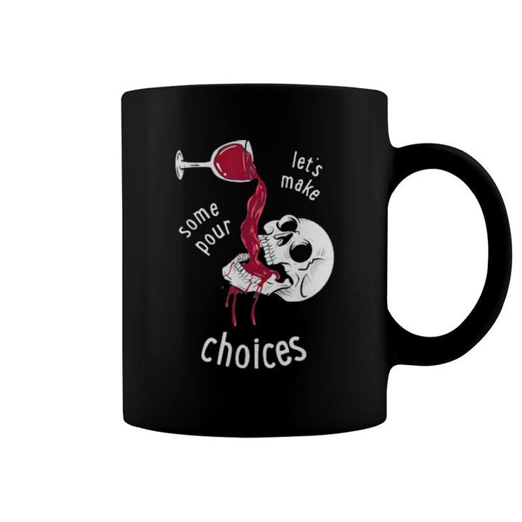Let’S Make Some Pour Choices Skull Skeleton Halloween Tee  Coffee Mug