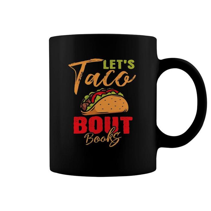 Let's Taco Bout Books Reading Lovers Mexican Gift For Readers Coffee Mug