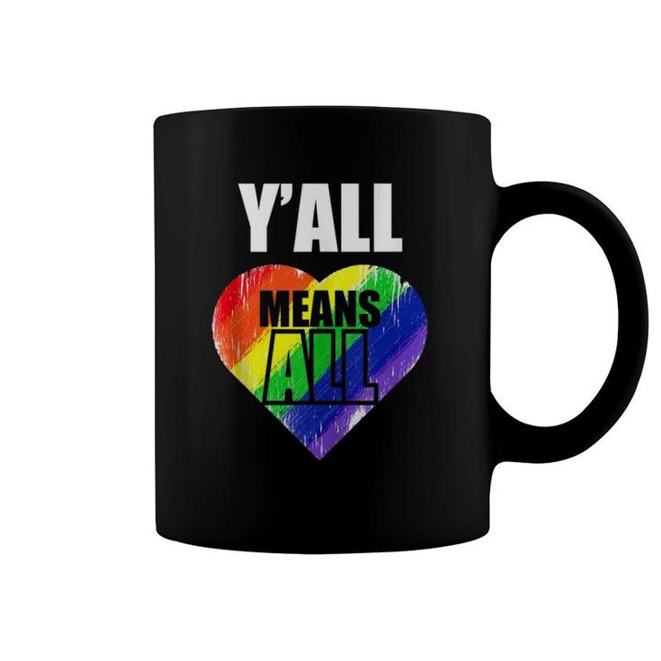 Lgbt Y'all Means All Gay Pride Gift  Coffee Mug