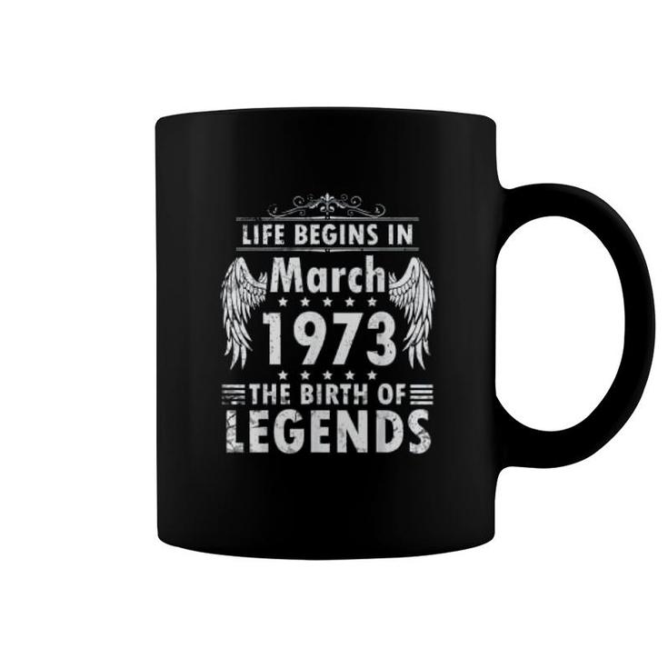 Life Begins In March 1973 Coffee Mug