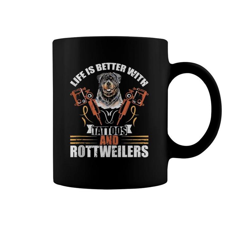 Life Is Better With Tattoos And Rottweilers Dog Mom Dog Dad Coffee Mug