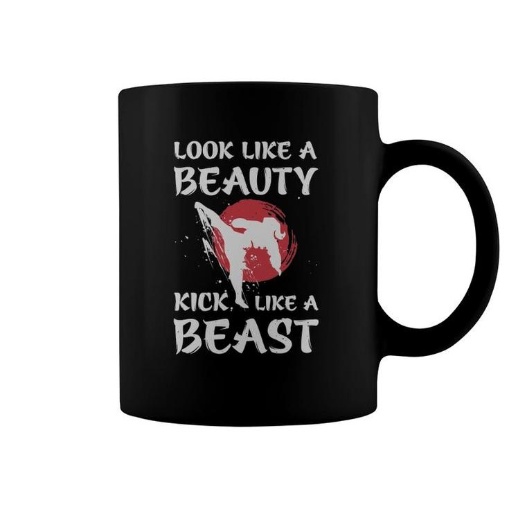 Look Like A Beauty Kick Like A Beast Funny Karate Kickboxing Coffee Mug