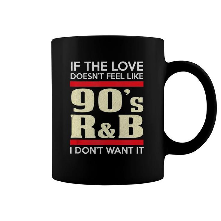 Love Like 90'S R&B Or I Don't Want It - Funny Couple Tank Top Coffee Mug