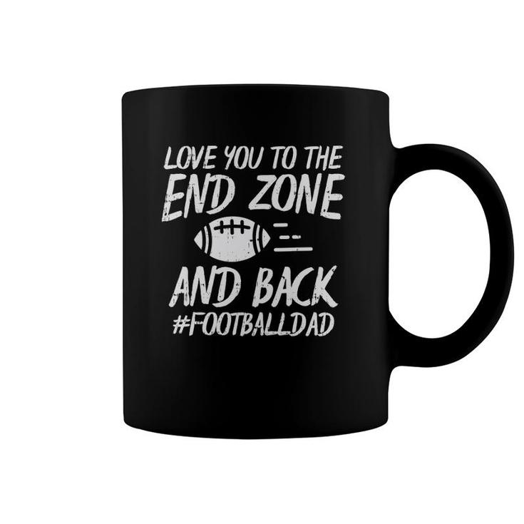 Love You To The Endzone And Back Football Dad Funny Sayings Coffee Mug