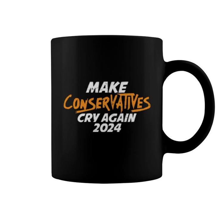 Make Conservatives Cry Again 2024  Coffee Mug