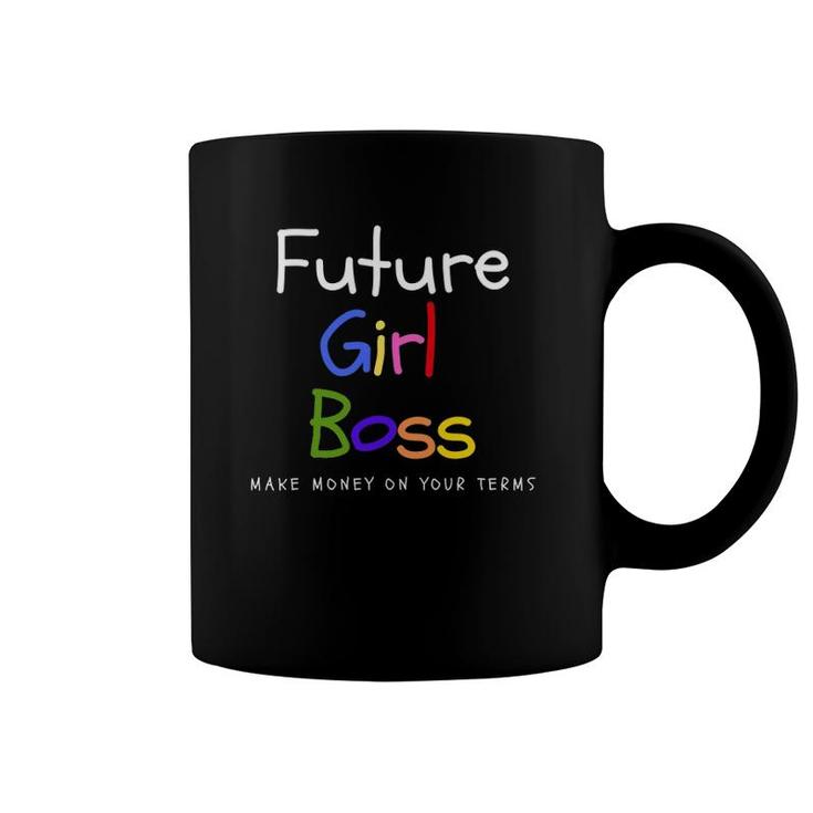Make Money On Your Terms - Entrepreneur  Girl Coffee Mug