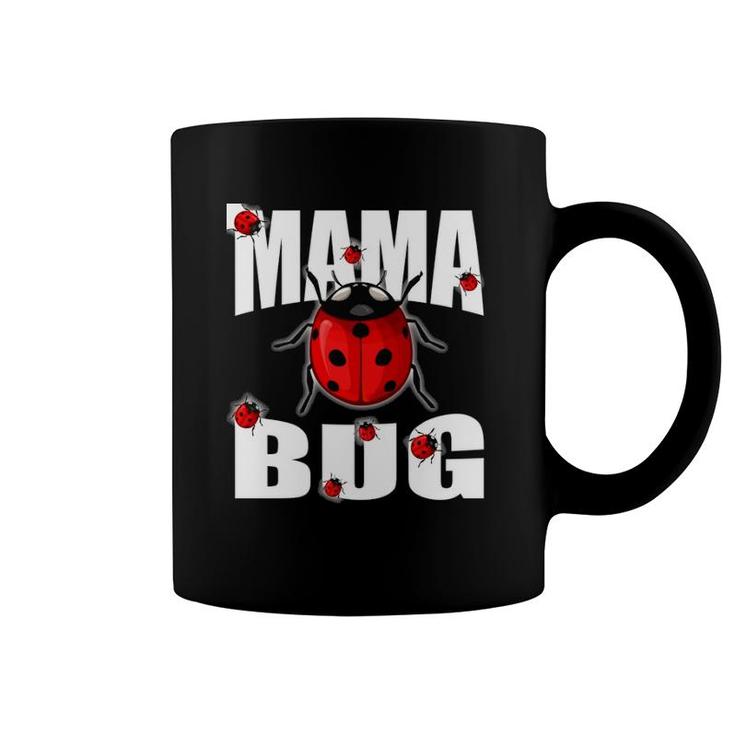 Mama Bug Cute Mother's Day Gift For Ladybug Moms  Coffee Mug